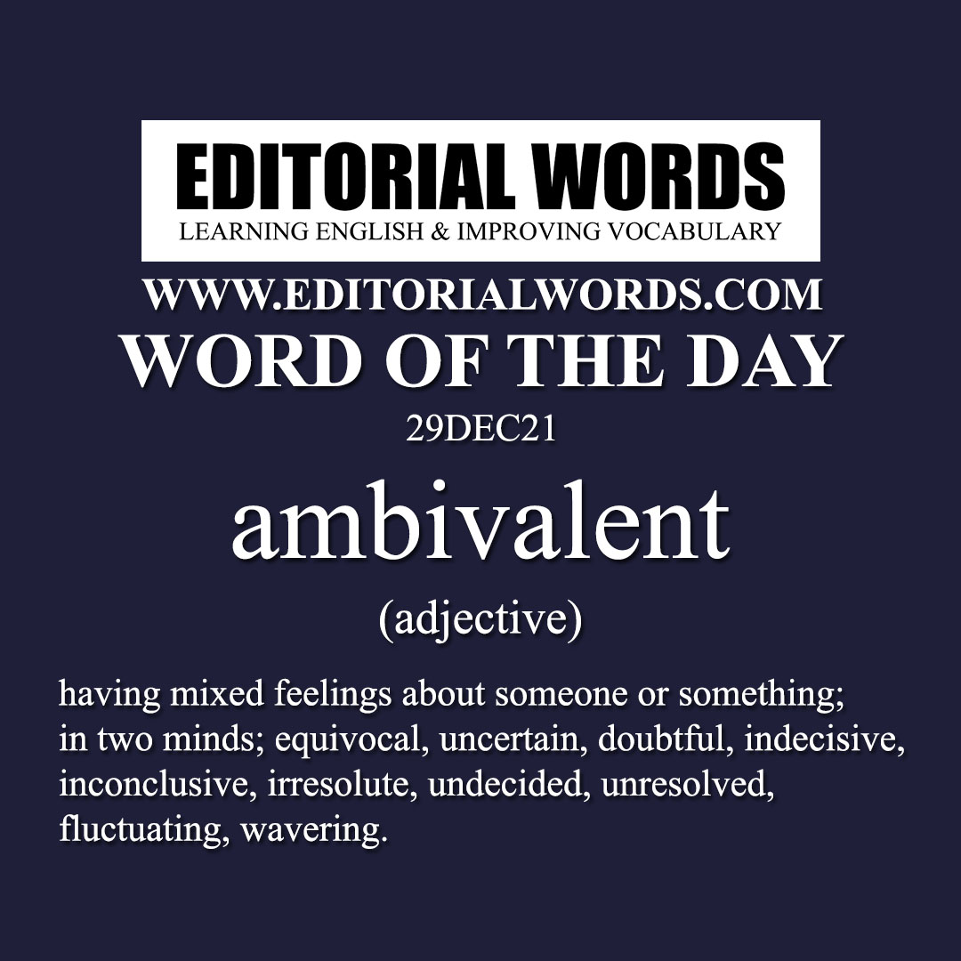 Word of the Day (ambivalent)-29DEC21