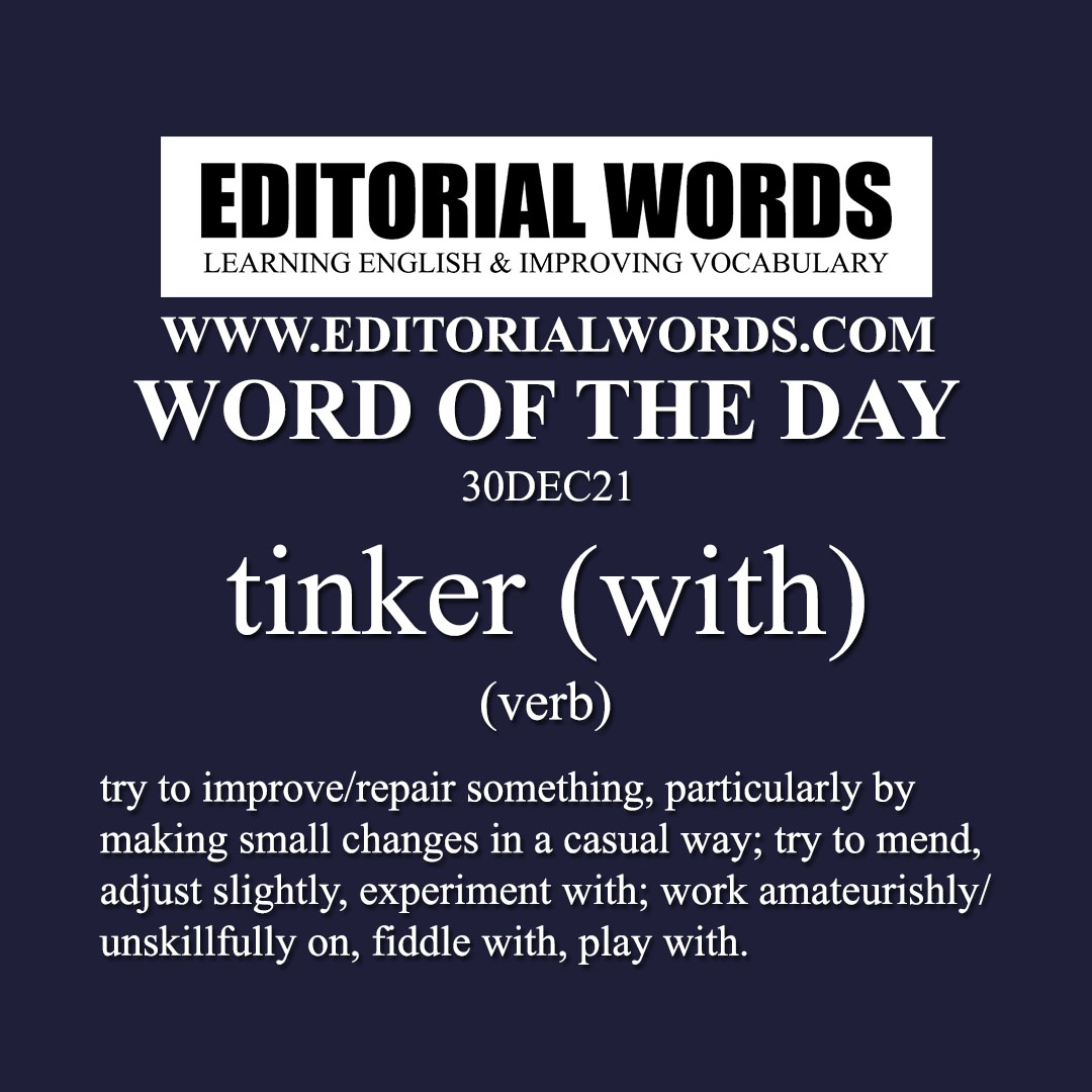 Word of the Day (tinker (with))-30DEC21