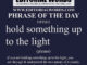 Phrase of the Day (hold something up to the light)-23FEB22