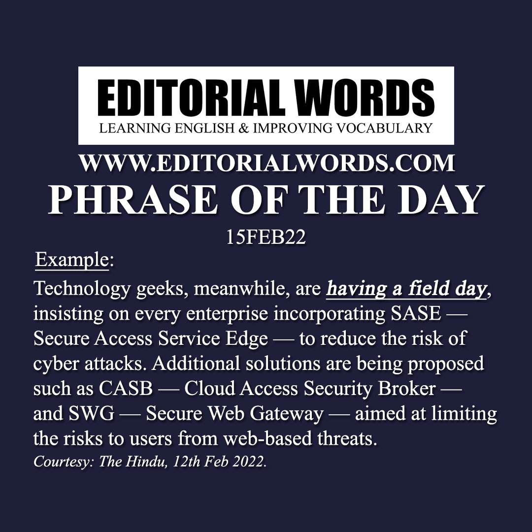 Phrase of the Day (have a field day)-15FEB22 Phrase of the Day (have a field day)-15FEB22
