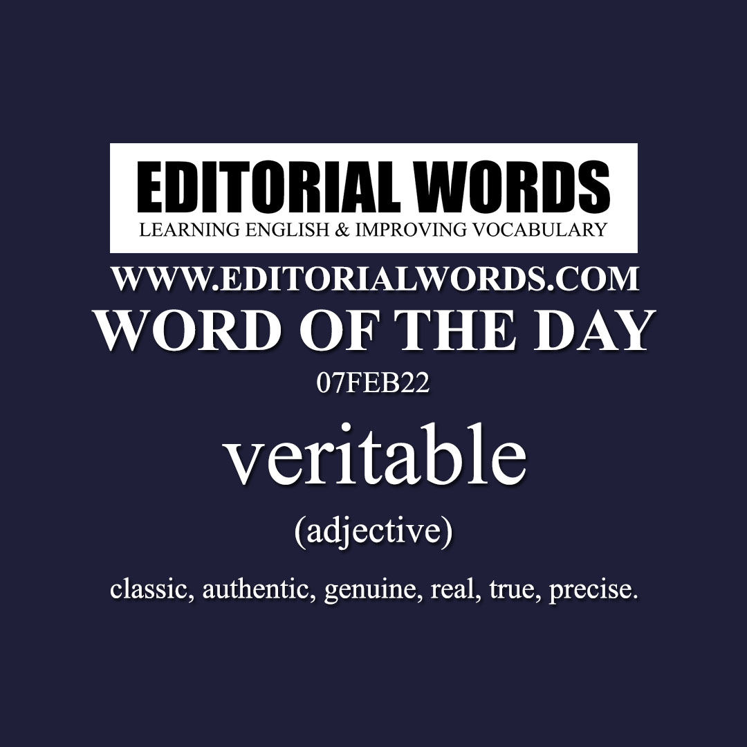 Word of the Day (veritable)-07FEB22
