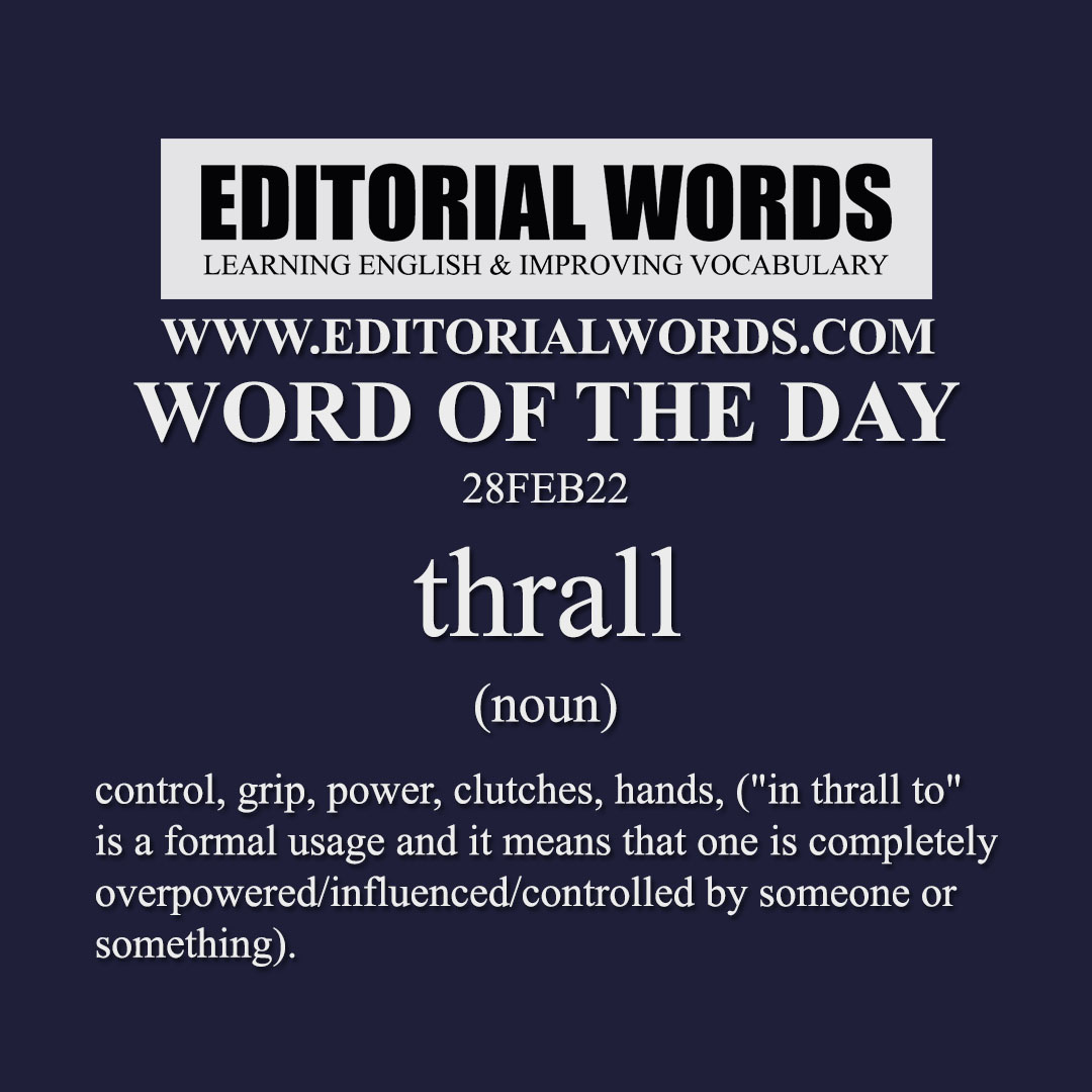 Word of the Day (thrall)-28FEB22