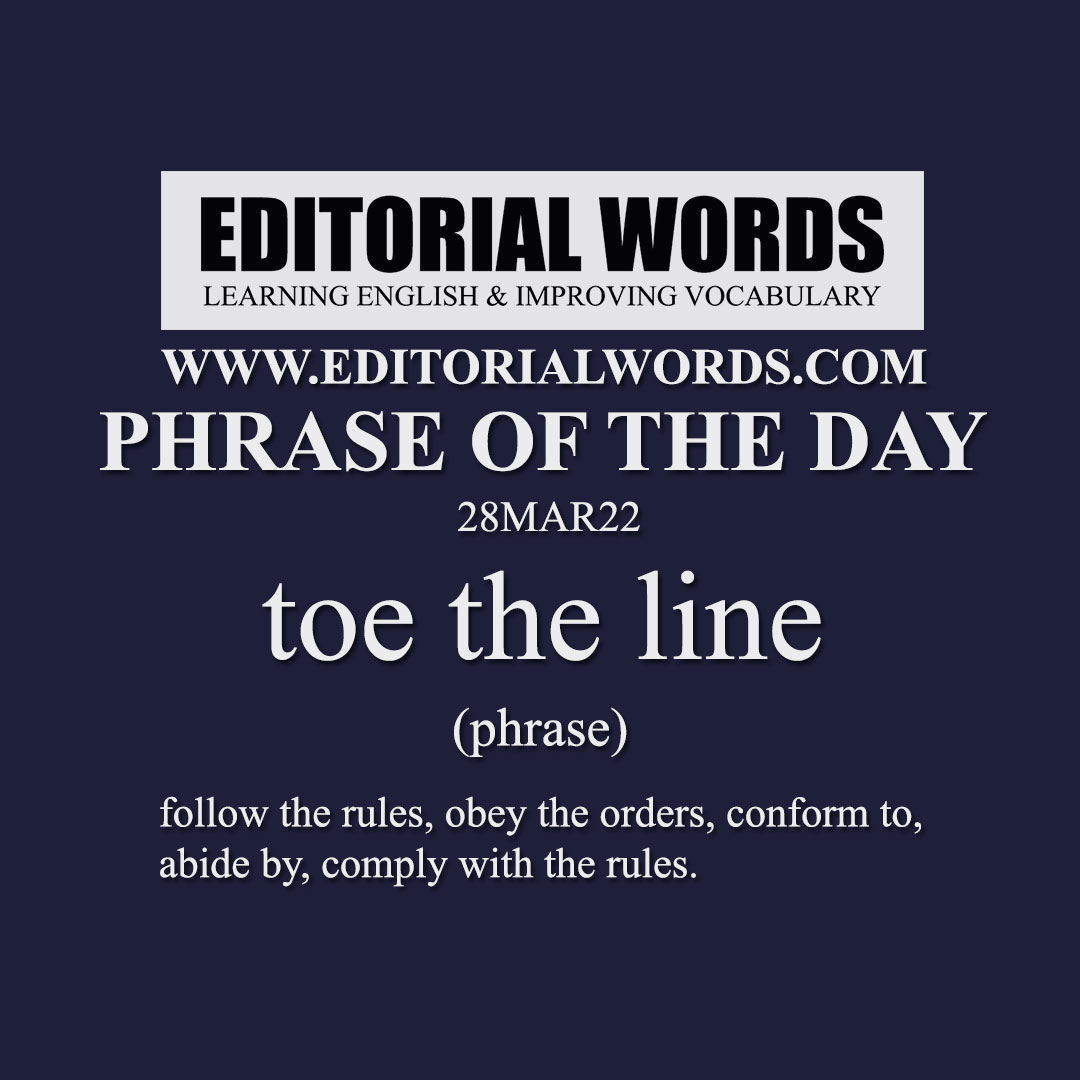 Phrase of the Day (toe the line)-28MAR22