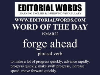 Word of the Day (forge ahead)-19MAR22
