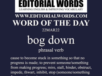 Word of the Day (bog down)-22MAR22