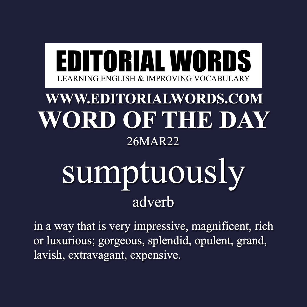 Word of the Day (sumptuously)-26MAR22
