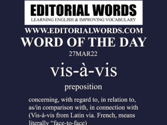 Word of the Day (vis-à-vis)-27MAR22