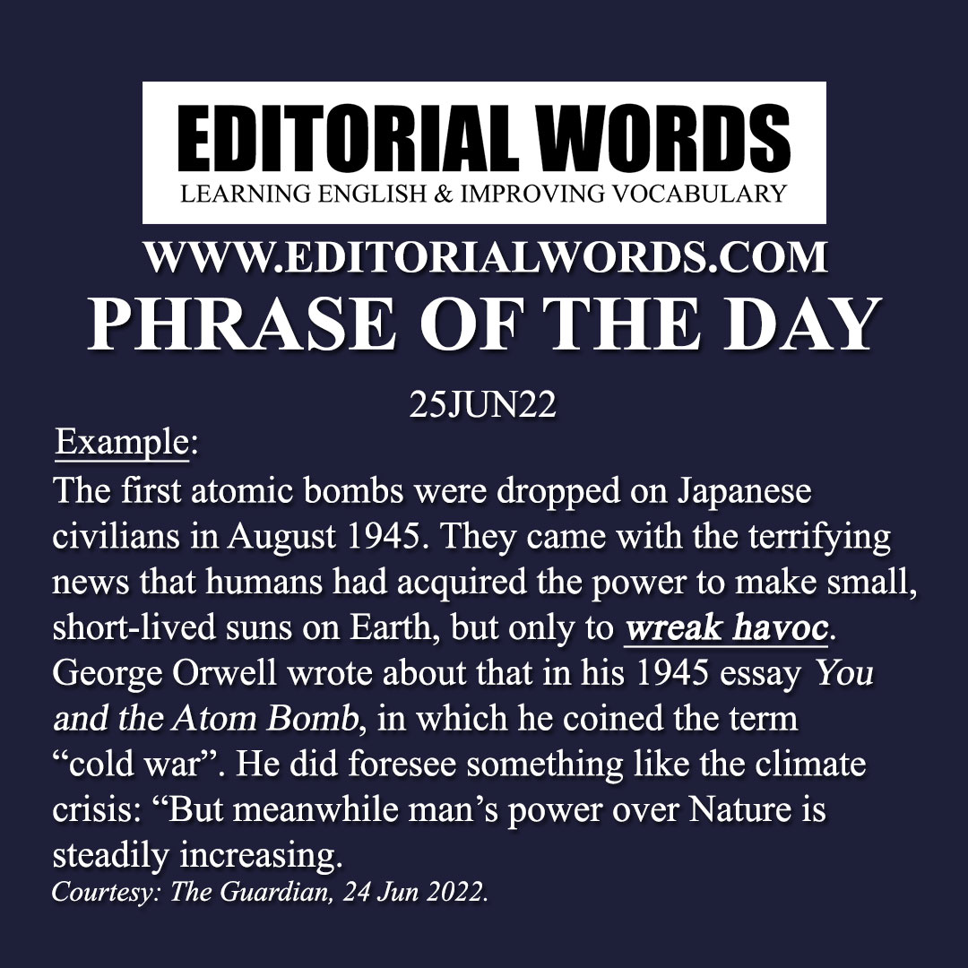 Phrase of the Day (wreak havoc)-25JUN22