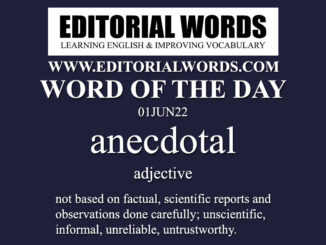 Word of the Day (anecdotal)-01JUN22