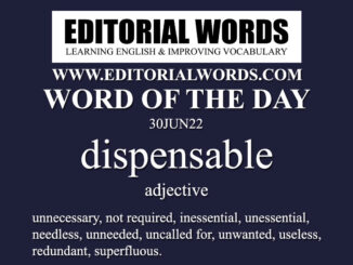 Word of the Day (dispensable)-30JUN22