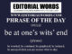 Phrase of the Day (be at one’s wits’ end)-18JUL22