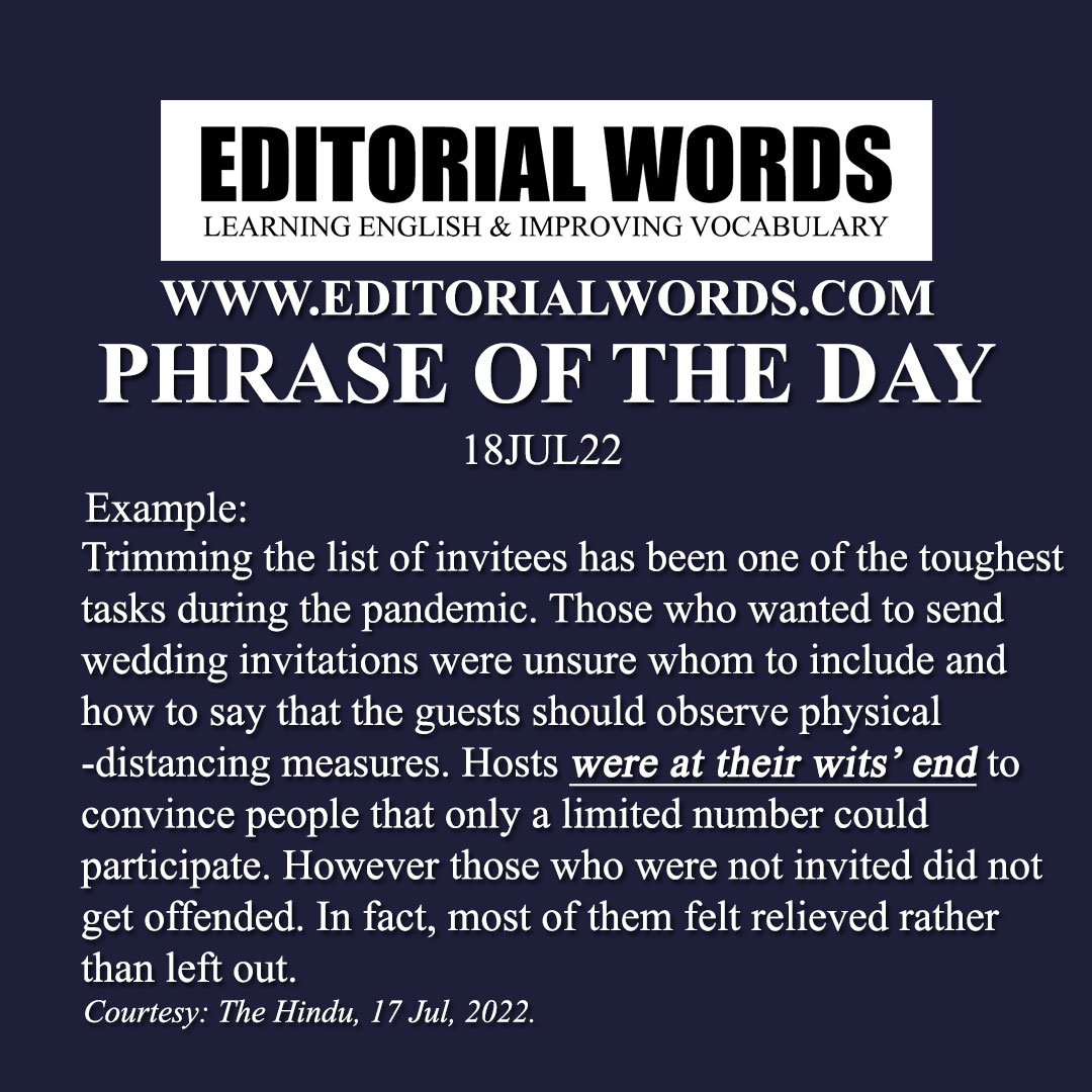 Phrase of the Day (be at one’s wits’ end)-18JUL22