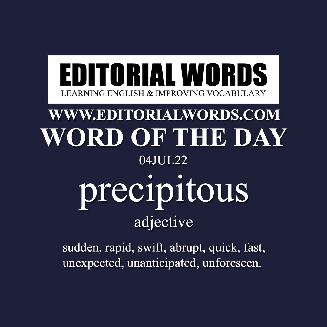 Word of the Day (precipitous)-04JUL22