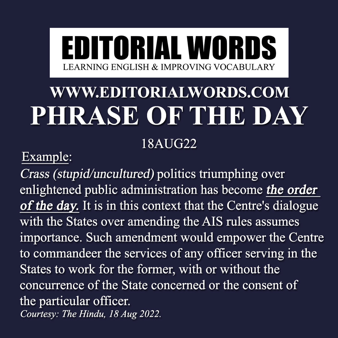 Phrase of the Day (the order of the day)-18AUG22