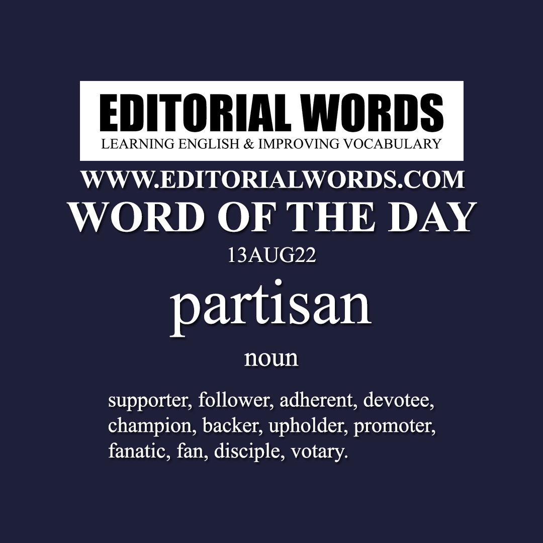 Word of the Day (partisan)-13AUG22 Word of the Day (partisan)-13AUG22