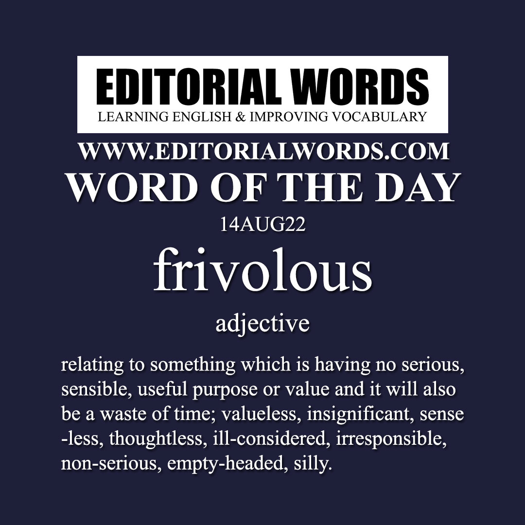 Word of the Day (frivolous)-14AUG22 Word of the Day (frivolous)-14AUG22