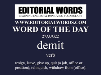 Word of the Day (demit)-27AUG22