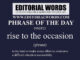 Phrase of the Day (rise to the occasion)-09SEP22