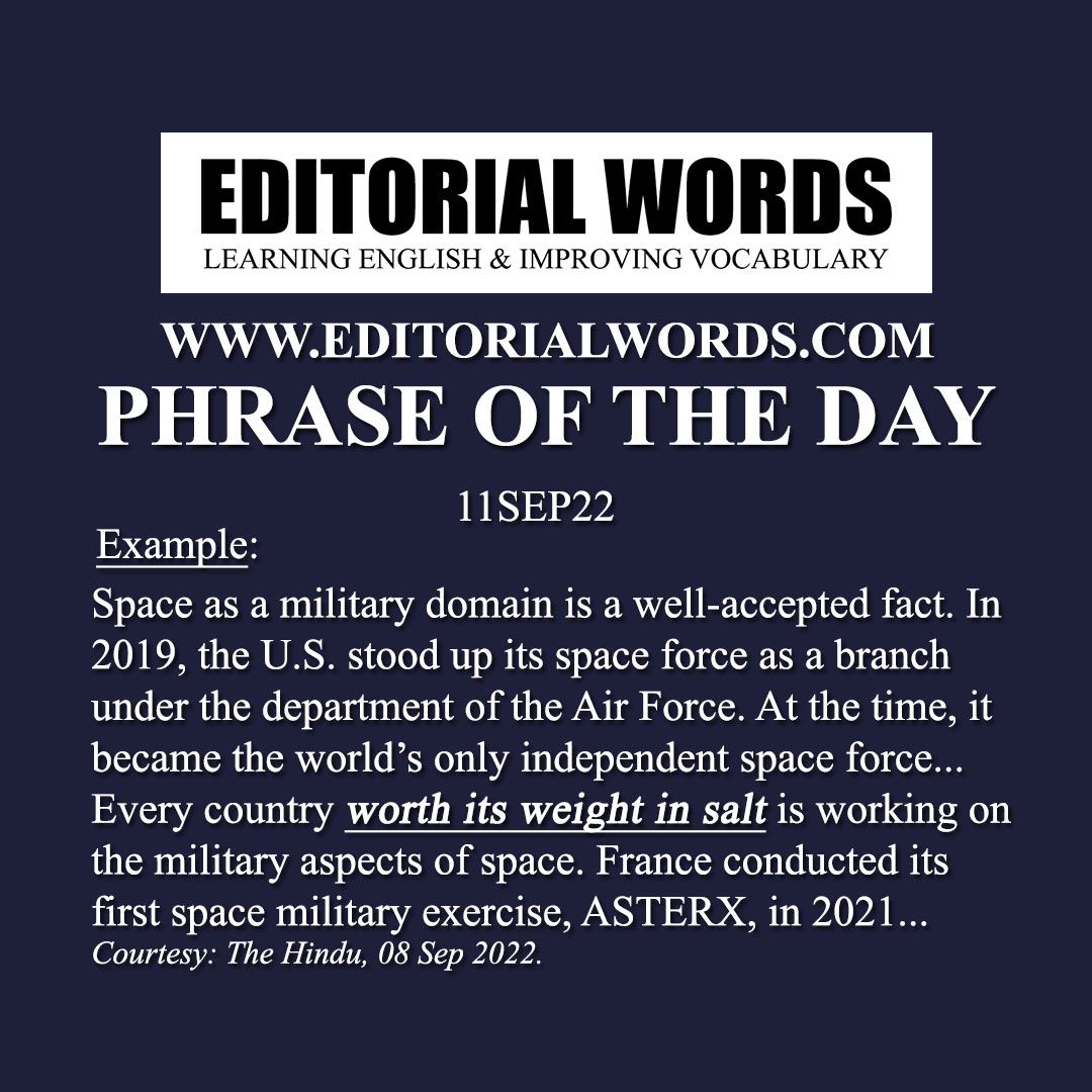 Phrase of the Day (worth one's weight in salt)-11SEP22
