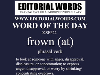 Word of the Day (frown at)-02SEP22