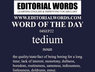 Word of the Day (tedium)-04SEP22