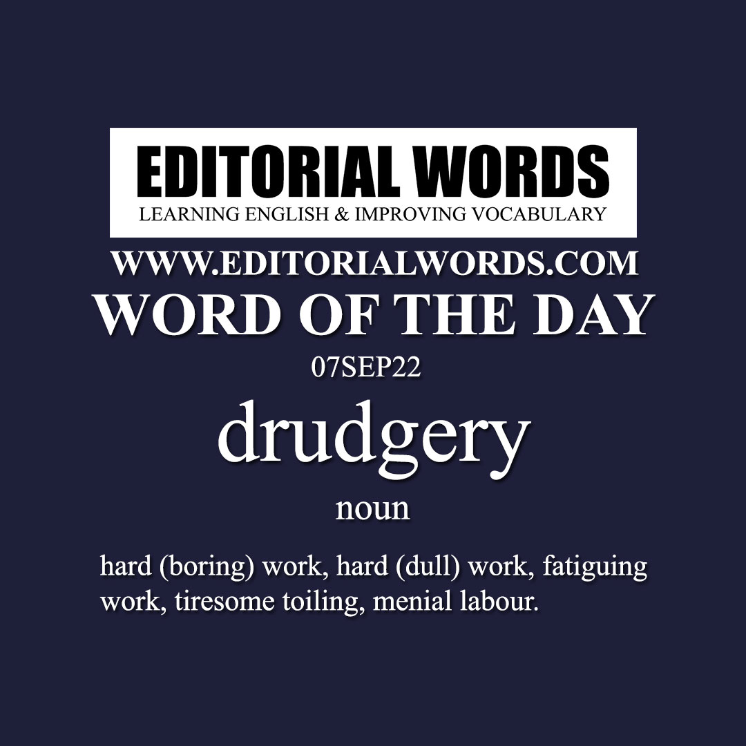 Word of the Day (drudgery)-07SEP22