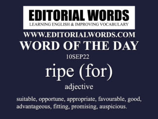 Word of the Day (ripe (for))-10SEP22