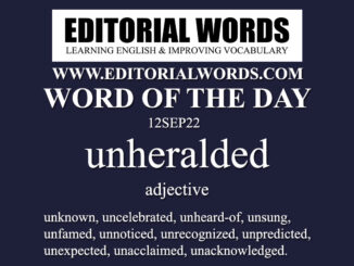 Word of the Day (unheralded)-12SEP22