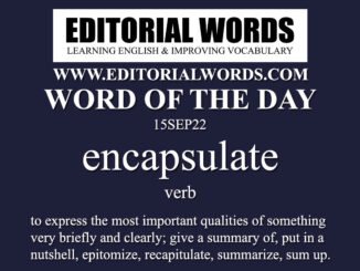 Word of the Day (encapsulate)-15SEP22