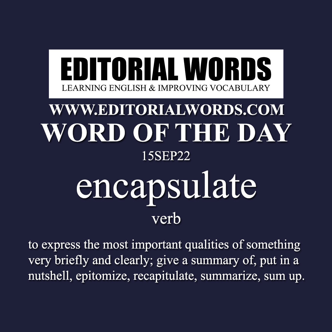 Word of the Day (encapsulate)-15SEP22