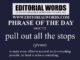 Phrase of the Day (pull out all the stops)-04OCT22