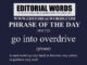 Phrase of the Day (go into overdrive)-10OCT22