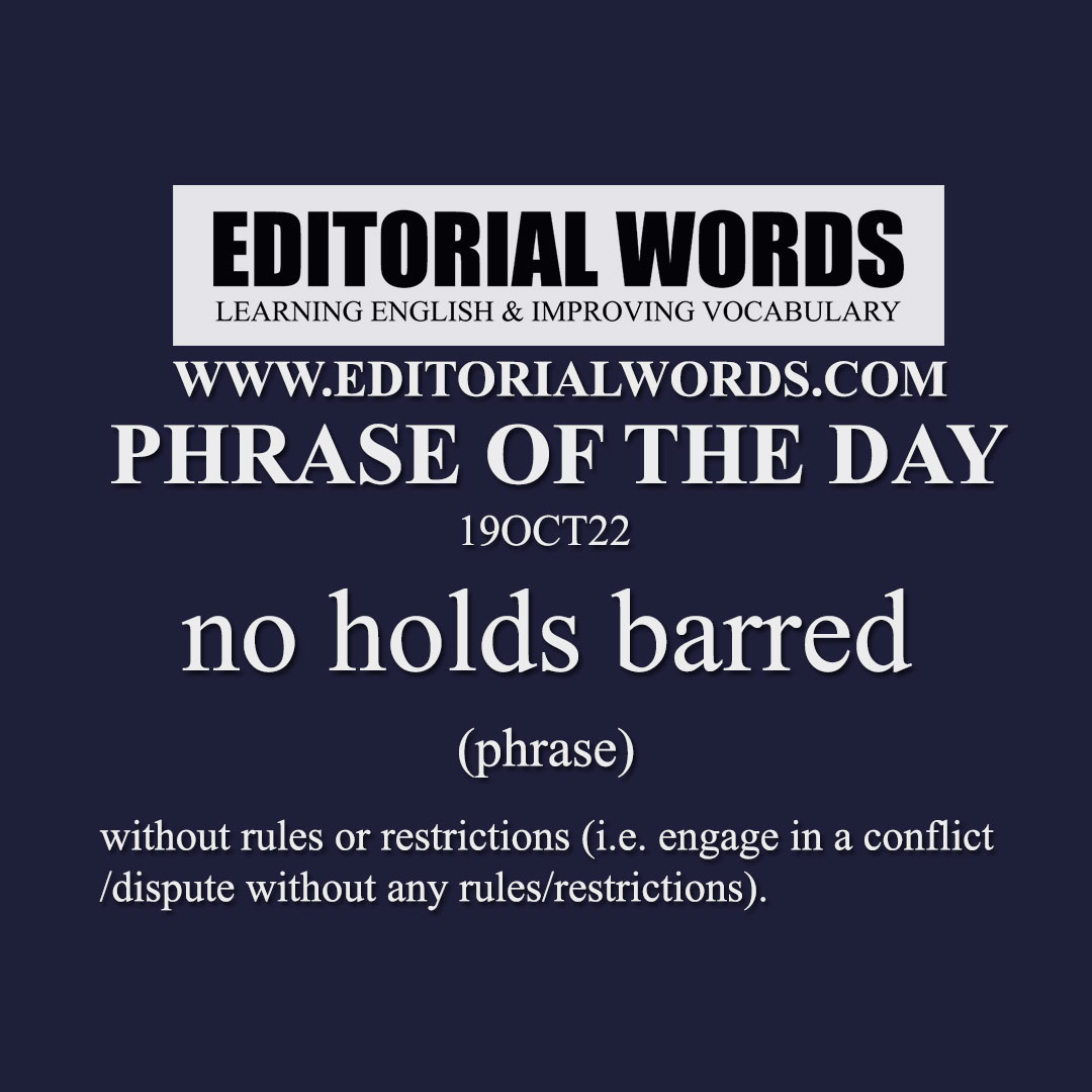 Phrase of the Day (no holds barred)-19OCT22