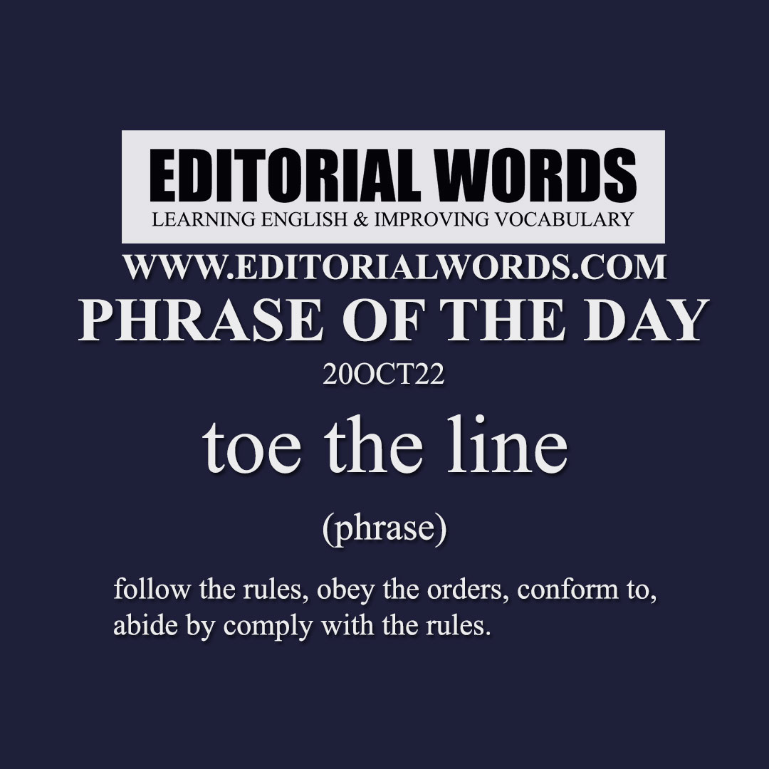 Phrase of the Day (toe the line)-20OCT22