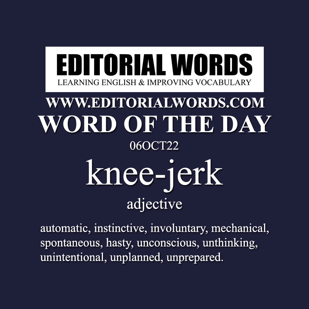Word of the Day (knee-jerk)-06OCT22