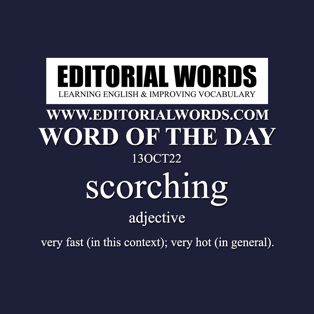 Word of the Day (scorching)-13OCT22