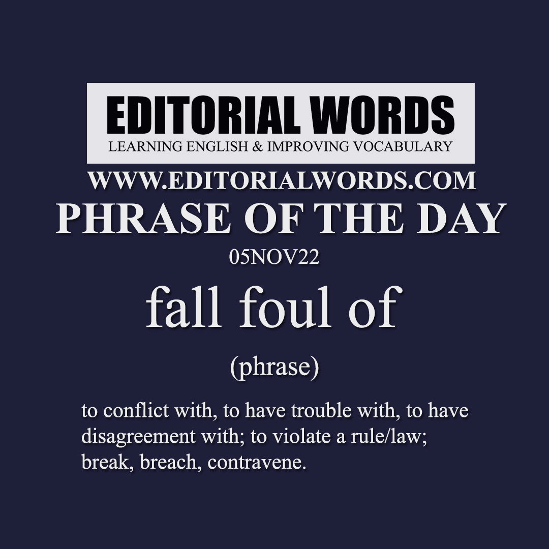 Phrase of the Day (fall foul of)-05NOV22