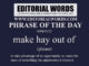 Phrase of the Day (make hay out of)-09NOV22