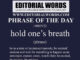 Phrase of the Day (hold one’s breath)-14NOV22