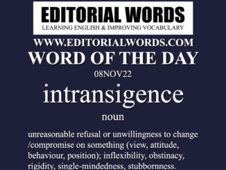 Word of the Day (intransigence)-08NOV22