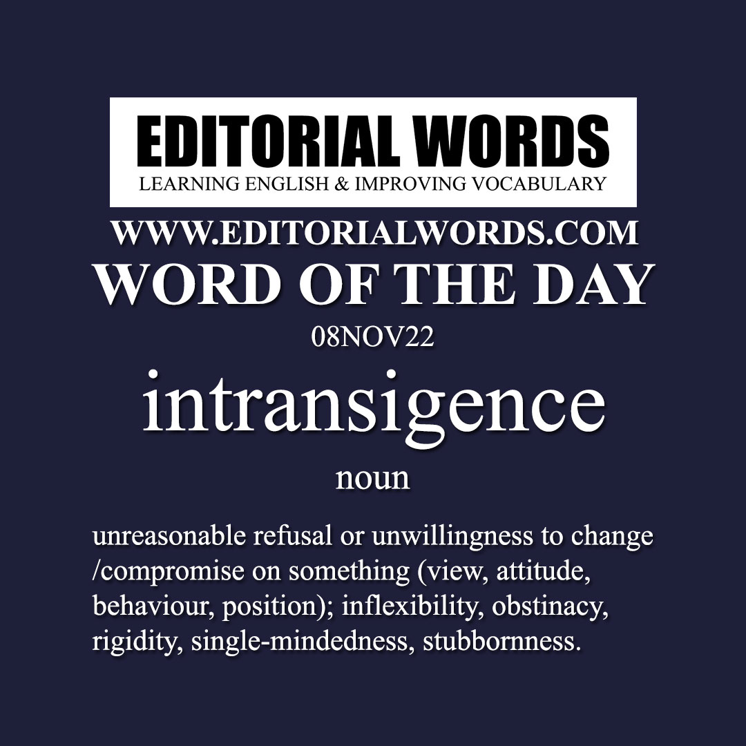 Word of the Day (intransigence)-08NOV22