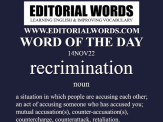 Word of the Day (recrimination)-14NOV22