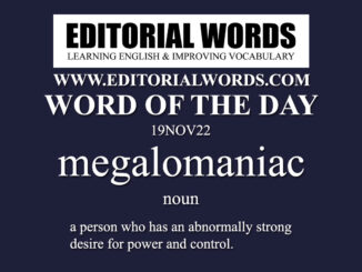 Word of the Day (megalomaniac)-19NOV22