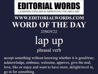 Word of the Day (lap up)-23NOV22