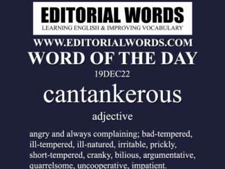 Word of the Day (cantankerous)-19DEC22