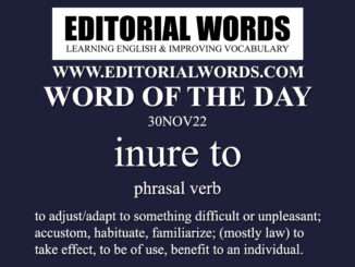 Word of the Day (inure to)-30NOV22