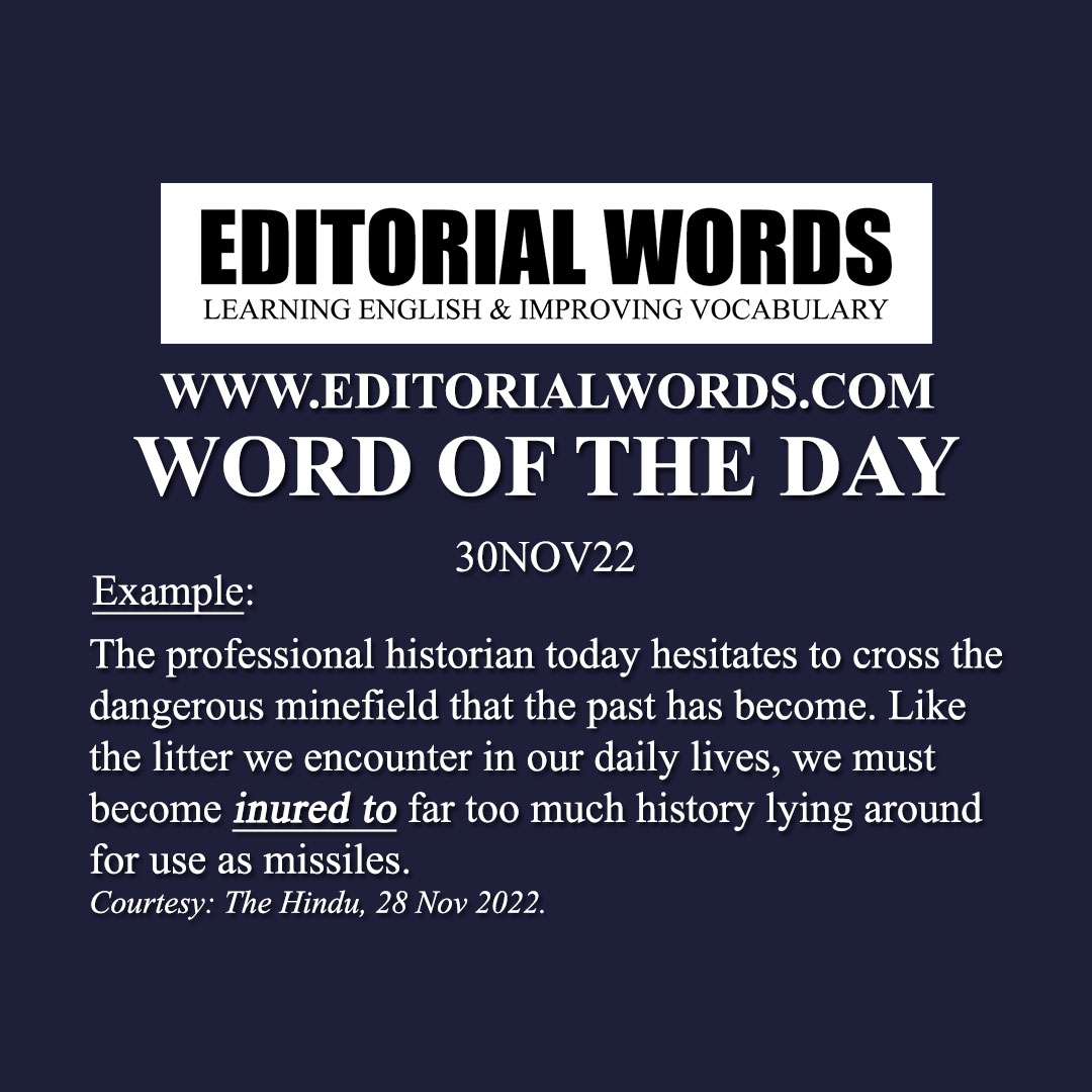 Word of the Day (inure to)-30NOV22 Word of the Day (inure to)-30NOV22