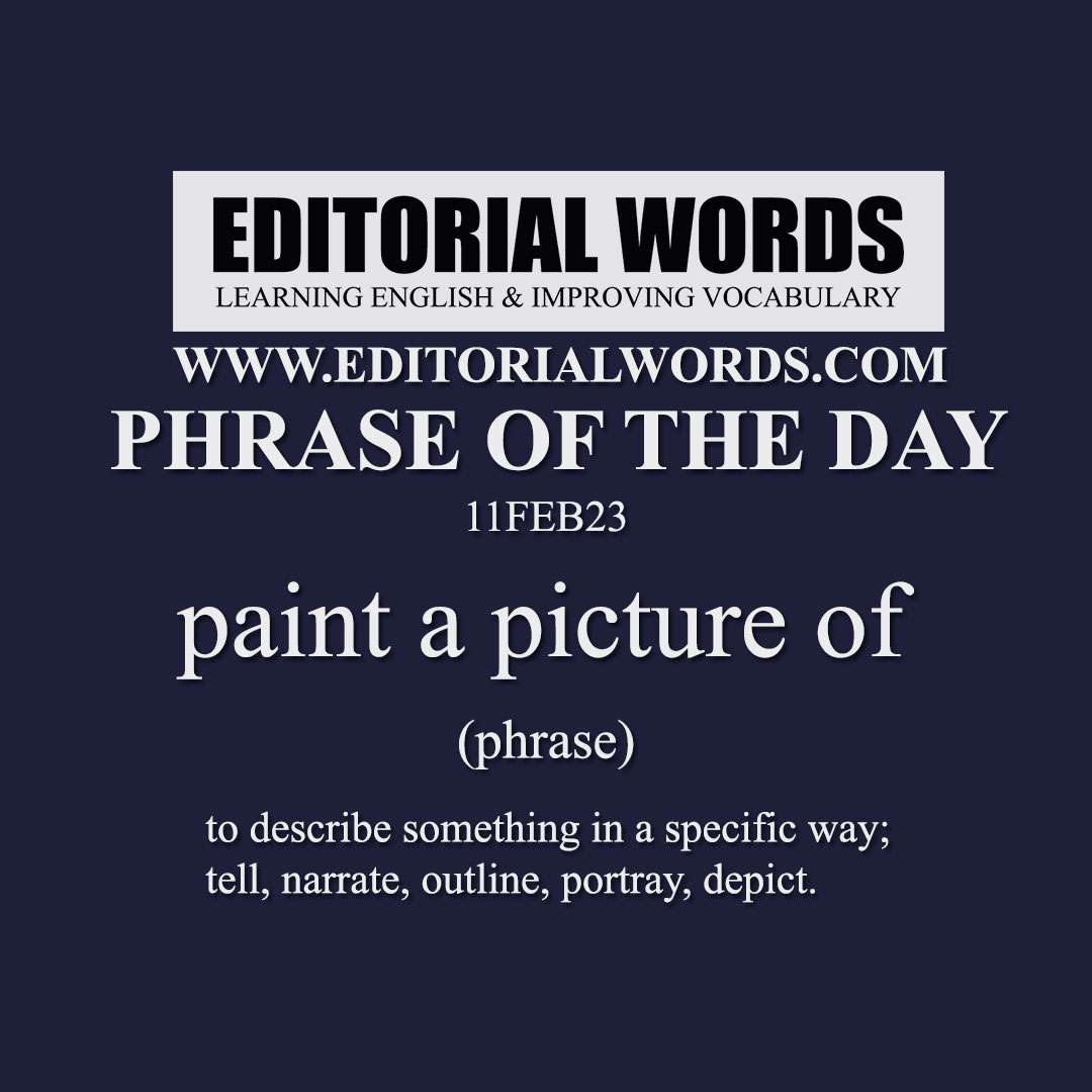 Phrase of the Day (paint a picture of)-11FEB23