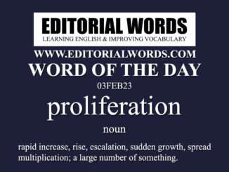 Word of the Day (proliferation)-03FEB23