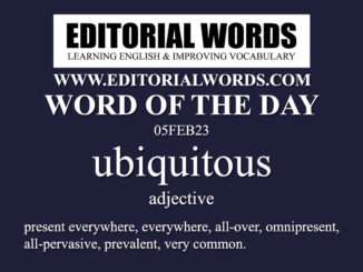 Word of the Day (ubiquitous)-05FEB23